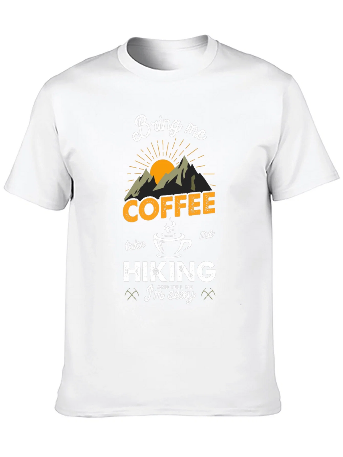 Coffee & Hiking Graphic Tee - Im Sexy Funny Mens Shirt